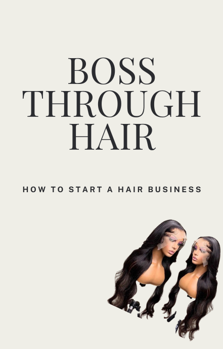 Boss Through Hair: How To Start A Hair Business
