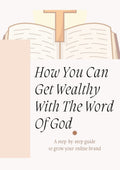 How You Can Get Wealthy With The Word Of God